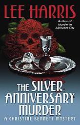 The Silver Anniversary Murder: A Christine Bennett Mystery by Lee Harris Paperback Book