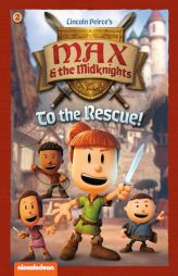 To the Rescue!: Book 2 (Nickelodeon: Max & the Midknights) by Random House Paperback Book