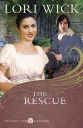 The Rescue (The English Garden Series #2) by Lori Wick Paperback Book