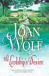 His Lordship's Desire by Joan Wolf Paperback Book