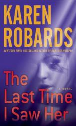 The Last Time I Saw Her: A Novel (Charlotte Stone) by Karen Robards Paperback Book