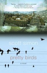 Pretty Birds by Scott Simon Paperback Book