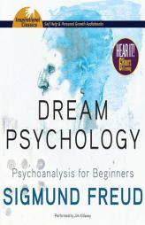 Dream Psychology: Psychoanalysis for Beginners by Sigmund Freud Paperback Book