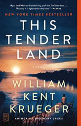 This Tender Land: A Novel by William Kent Krueger Paperback Book