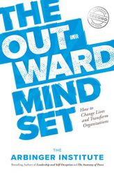 The Outward Mindset: Seeing Beyond Ourselves by Arbinger Institute Paperback Book