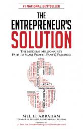 The Entrepreneur's Solution: The Modern Millionaire's Path to More Profit, Fans & Freedom by Mel H. Abraham Paperback Book