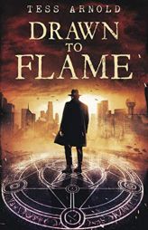 Drawn to Flame by Tess R. Arnold Paperback Book