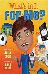 What’s in It for Me? (Responsible Me!) by Julia Cook Paperback Book