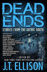 Dead Ends: Stories from the Gothic South by J. T. Ellison Paperback Book