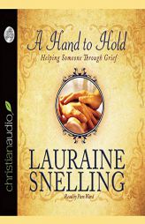 Hand to Hold: Helping Someone Through Grief by Lauraine Snelling Paperback Book