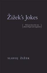 Žižek's Jokes: (Did you hear the one about Hegel and negation?) (The MIT Press) by Slavoj Zizek Paperback Book