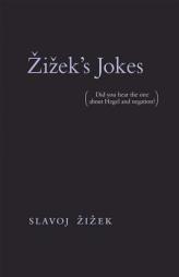 Žižek's Jokes: (Did you hear the one about Hegel and negation?) (The MIT Press) by Slavoj Zizek Paperback Book