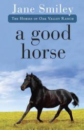 A Good Horse by Jane Smiley Paperback Book