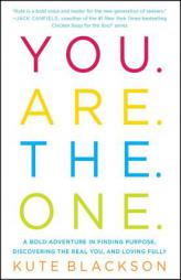 You Are the One: A Bold Adventure in Finding Purpose, Discovering the Real You, and Loving Fully by Kute Blackson Paperback Book