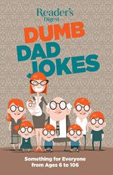Reader's Digest Dumb Dad Jokes: Something for Everyone from 6 to 106 by Reader's Digest Paperback Book