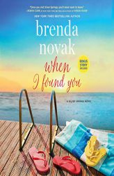 When I Found You: A Silver Springs Novel (The Silver Springs Series) by Brenda Novak Paperback Book