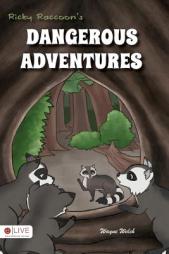 Ricky Raccoon's Dangerous Adventures by Wayne Welch Paperback Book