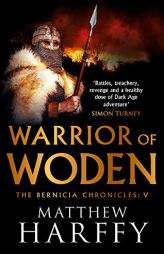 Warrior of Woden by Matthew Harffy Paperback Book