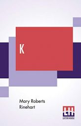 K by Mary Roberts Rinehart Paperback Book