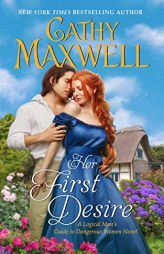 Her First Desire: A Logical Man's Guide to Dangerous Women Novel by Cathy Maxwell Paperback Book