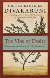 The Vine of Desire by Chitra Banerjee Divakaruni Paperback Book