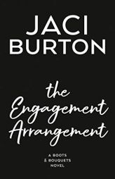 The Engagement Arrangement (A Boots And Bouquets Novel) by Jaci Burton Paperback Book