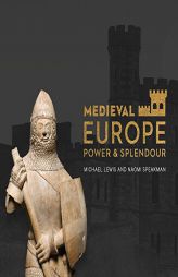 Medieval Europe: Power and Legacy (Souvenir Catalogue series) by Michael Lewis Paperback Book