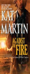 Against the Fire by Kat Martin Paperback Book