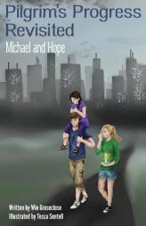 Pilgrim's Progress Revisited: Michael and Hope (Volume 1) by Win Groseclose Paperback Book
