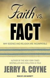 Faith Versus Fact: Why Science and Religion Are Incompatible by Jerry A. Coyne Paperback Book