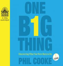 One Big Thing: Discovering What You Were Born To Do by Phil Cooke Paperback Book