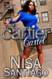 Return of the Cartier Cartel (Part 2) by Nisa Santiago Paperback Book