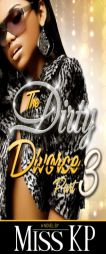 The Dirty Divorce Part 3 (Dirty Divorce Series) by Miss Kp Paperback Book