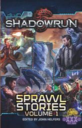 Shadowrun: Sprawl Stories: Volume One by John Helfers Paperback Book