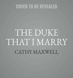 The Duke That I Marry: A Spinster Heiresses Novel: The Spinster Heiresses Series, book 3 by Cathy Maxwell Paperback Book