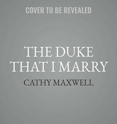 The Duke That I Marry: A Spinster Heiresses Novel: The Spinster Heiresses Series, book 3 by Cathy Maxwell Paperback Book