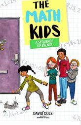 The Math Kids: A Sequence of Events by David Cole Paperback Book