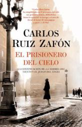 El Prisionero del Cielo (Vintage Espanol) (Spanish Edition) by Carlos Ruiz Zafon Paperback Book