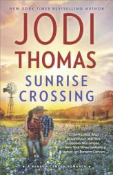 Sunrise Crossing by Jodi Thomas Paperback Book
