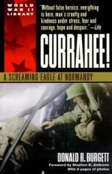 Currahee!: A Screaming Eagle at Normandy by Donald R. Burgett Paperback Book