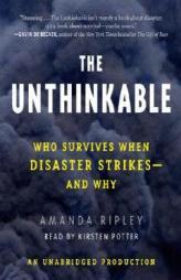 The Unthinkable: Who Survives When Disaster Strikes - And How We Can Do Better by Amanda Ripley Paperback Book