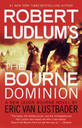 Robert Ludlum's (TM) The Bourne Dominion by Eric Van Lustbader Paperback Book