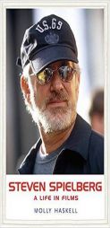 Steven Spielberg: A Life In Films by Molly Haskell Paperback Book