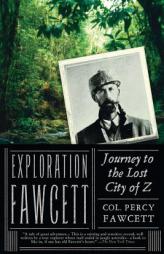 Exploration Fawcett: Journey to the Lost City of Z by Percy Harrison Fawcett Paperback Book