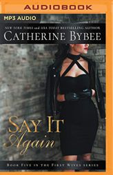 Say It Again (First Wives) by Catherine Bybee Paperback Book