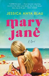 Mary Jane: A Novel by Jessica Anya Blau Paperback Book