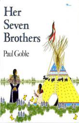 Her Seven Brothers by Paul Goble Paperback Book