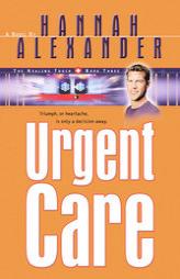 Urgent Care (Healing Touch Series) by Hannah Alexander Paperback Book