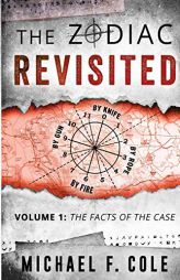 The Zodiac Revisited: The Facts of the Case by Michael Cole Paperback Book