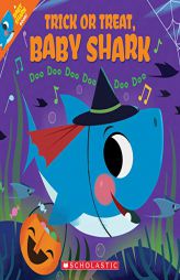 Trick or Treat, Baby Shark!: Doo Doo Doo Doo Doo Doo by John John Bajet Paperback Book